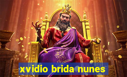 xvidio brida nunes
